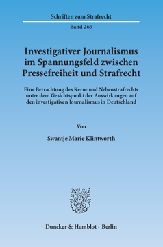 Investigativer Journalismus im Spannungsfeld zwischen Pressefreiheit und Strafrecht