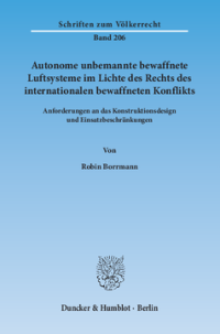 Autonome unbemannte bewaffnete Luftsysteme im Lichte des Rechts des internationalen bewaffneten Konflikts