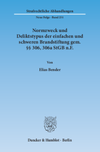 Normzweck und Deliktstypus der einfachen und schweren Brandstiftung gem. §§ 306, 306a StGB n.F
