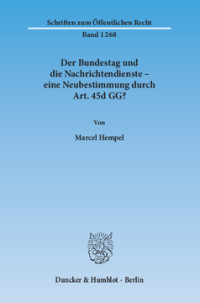 Der Bundestag und die Nachrichtendienste – eine Neubestimmung durch Art. 45d GG?