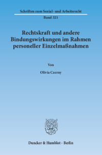 Rechtskraft und andere Bindungswirkungen im Rahmen personeller Einzelmaßnahmen