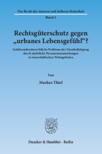 Rechtsgüterschutz gegen »urbanes Lebensgefühl«?