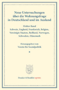Neue Untersuchungen über die Wohnungsfrage in Deutschland und im Ausland