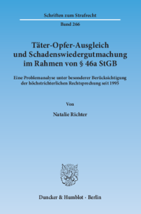 Täter-Opfer-Ausgleich und Schadenswiedergutmachung im Rahmen von § 46a StGB
