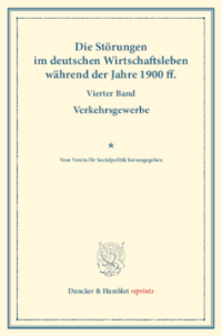 Die Störungen im deutschen Wirtschaftsleben während der Jahre 1900 ff