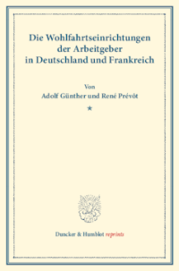 Die Wohlfahrtseinrichtungen der Arbeitgeber in Deutschland und Frankreich