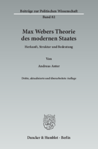 Max Webers Theorie des modernen Staates