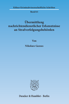 Übermittlung nachrichtendienstlicher Erkenntnisse an Strafverfolgungsbehörden Übermittlung nachrichtendienstlicher Erkenntnisse an Strafverfolgungsbehörden