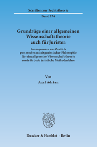 Grundzüge einer allgemeinen Wissenschaftstheorie auch für Juristen