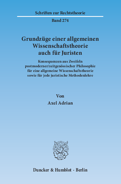 Grundzüge einer allgemeinen Wissenschaftstheorie auch für Juristen Grundzüge einer allgemeinen Wissenschaftstheorie auch für Juristen