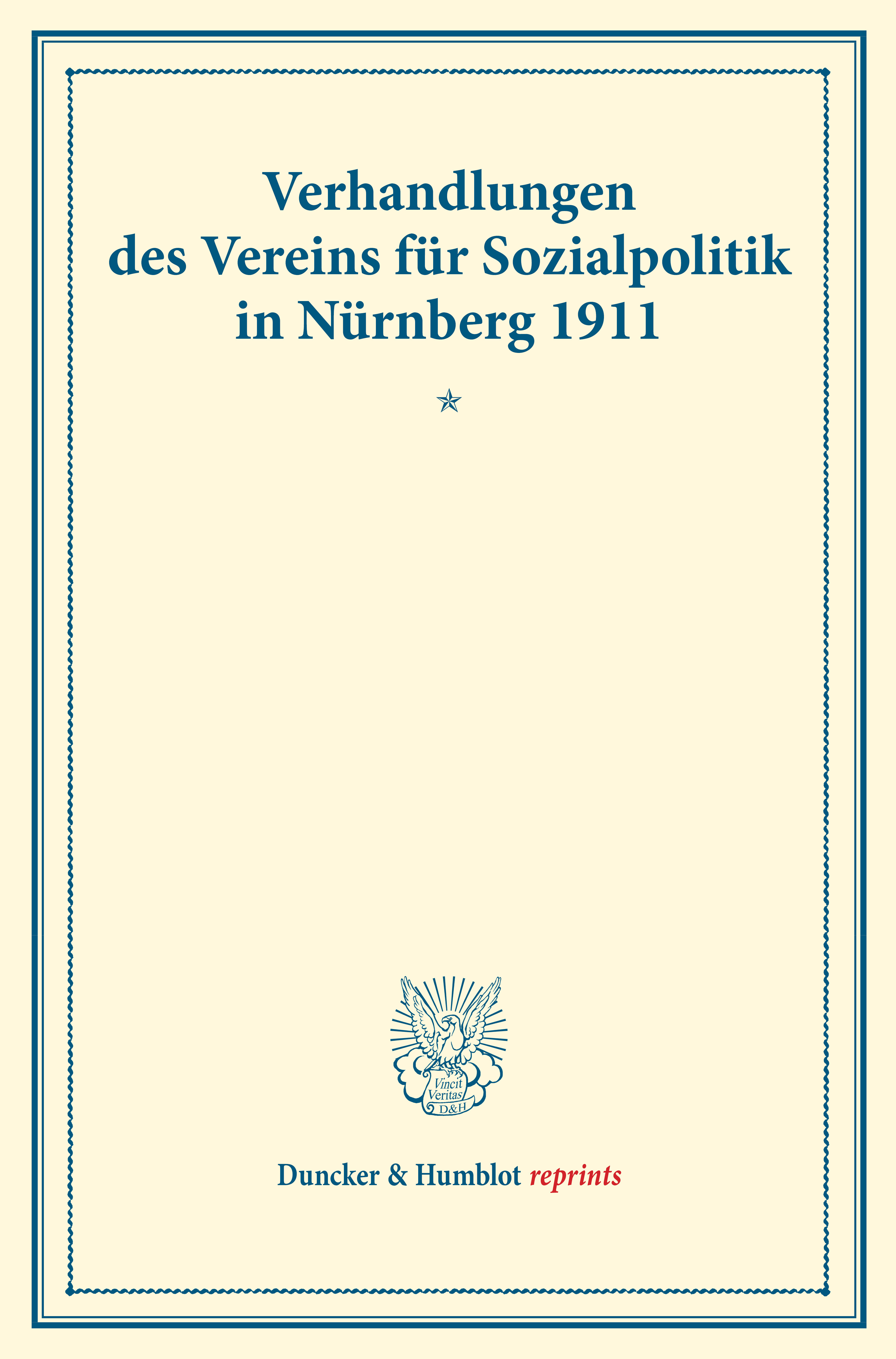 Verhandlungen des Vereins für Sozialpolitik in Nürnberg 1911. I. Fragen der Gemeindebesteuerung – II. Probleme der Arbeiterpsychologie