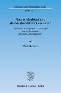 Platons Idealstaat und das Staatsrecht der Gegenwart