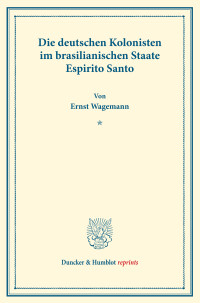 Die deutschen Kolonisten im brasilianischen Staate Espirito Santo
