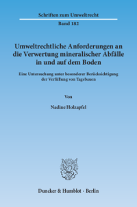 Umweltrechtliche Anforderungen an die Verwertung mineralischer Abfälle in und auf dem Boden