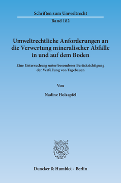 Umweltrechtliche Anforderungen an die Verwertung mineralischer Abfälle in und auf dem Boden Umweltrechtliche Anforderungen an die Verwertung mineralischer Abfälle in und auf dem Boden