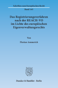Das Registrierungsverfahren nach der REACH-VO im Lichte des europäischen Eigenverwaltungsrechts