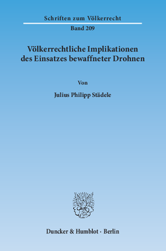 Völkerrechtliche Implikationen des Einsatzes bewaffneter Drohnen Völkerrechtliche Implikationen des Einsatzes bewaffneter Drohnen