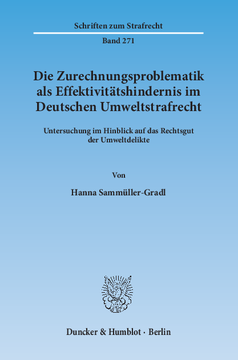 Die Zurechnungsproblematik als Effektivitätshindernis im Deutschen Umweltstrafrecht Die Zurechnungsproblematik als Effektivitätshindernis im Deutschen Umweltstrafrecht
