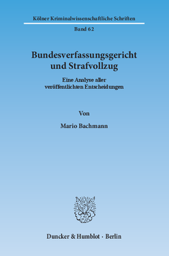 Bundesverfassungsgericht und Strafvollzug Bundesverfassungsgericht und Strafvollzug
