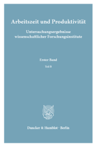 Arbeitszeit und Produktivität. Untersuchungsergebnisse wissenschaftlicher Forschungsinstitute