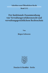 Der funktionale Zusammenhang von Verwaltungsverfahrensrecht und verwaltungsgerichtlichem Rechtsschutz