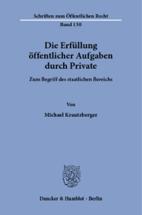 Die Erfüllung öffentlicher Aufgaben durch Private