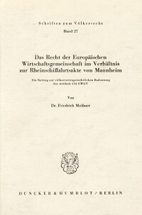 Das Recht der Europäischen Wirtschaftsgemeinschaft im Verhältnis zur Rheinschiffahrtsakte von Mannheim