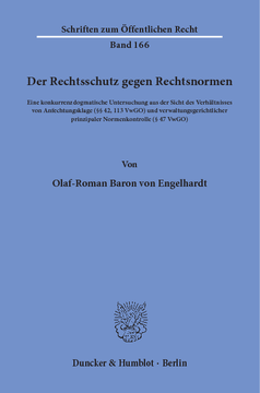 Der Rechtsschutz gegen Rechtsnormen Der Rechtsschutz gegen Rechtsnormen