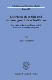 Die Presse als soziale und verfassungsrechtliche Institution