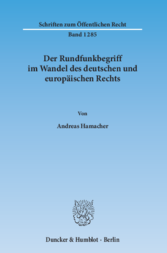 Der Rundfunkbegriff im Wandel des deutschen und europäischen Rechts Der Rundfunkbegriff im Wandel des deutschen und europäischen Rechts