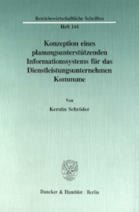 Konzeption eines planungsunterstützenden Informationssystems für das Dienstleistungsunternehmen Kommune