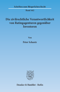 Die zivilrechtliche Verantwortlichkeit von Ratingagenturen gegenüber Investoren
