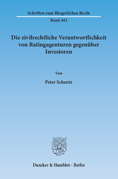 Die zivilrechtliche Verantwortlichkeit von Ratingagenturen gegenüber Investoren Die zivilrechtliche Verantwortlichkeit von Ratingagenturen gegenüber Investoren