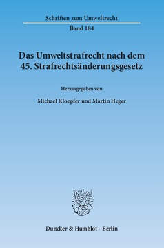 Das Umweltstrafrecht nach dem 45. Strafrechtsänderungsgesetz Das Umweltstrafrecht nach dem 45. Strafrechtsänderungsgesetz
