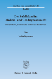 Der Zufallsfund im Medizin- und Gendiagnostikrecht