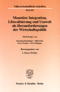 Monetäre Integration, Liberalisierung und Umwelt als Herausforderungen der Wirtschaftspolitik