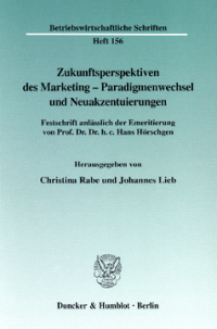Zukunftsperspektiven des Marketing-Paradigmenwechsel und Neuakzentuierungen