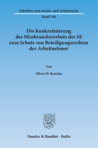 Die Konkretisierung des Missbrauchsverbots der SE zum Schutz von Beteiligungsrechten der Arbeitnehmer
