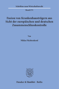 Fusion von Krankenhausträgern aus Sicht der europäischen und deutschen Zusammenschlusskontrolle