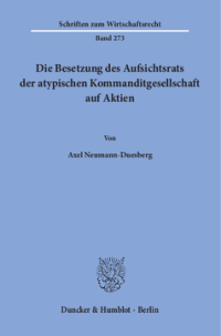 Die Besetzung des Aufsichtsrats der atypischen Kommanditgesellschaft auf Aktien