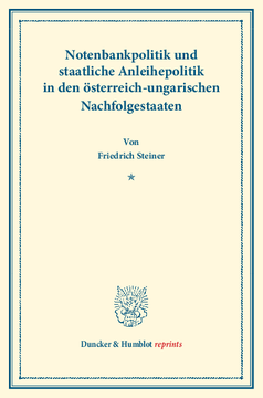 Notenbankpolitik und staatliche Anleihepolitik in den österreich-ungarischen Nachfolgestaaten Notenbankpolitik und staatliche Anleihepolitik in den österreich-ungarischen Nachfolgestaaten