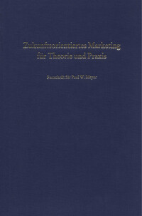 Zukunftsorientiertes Marketing für Theorie und Praxis