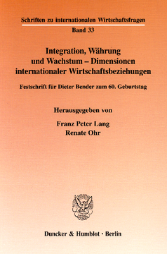 Integration, Währung und Wachstum - Dimensionen internationaler Wirtschaftsbeziehungen