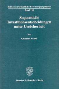 Sequentielle Investitionsentscheidungen unter Unsicherheit