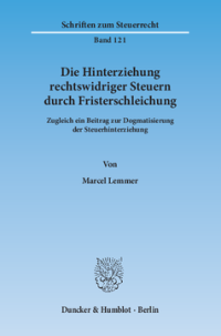 Die Hinterziehung rechtswidriger Steuern durch Fristerschleichung