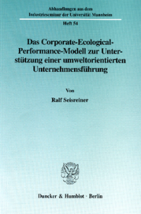 Das Corporate-Ecological-Performance-Modell zur Unterstützung einer umweltorientierten Unternehmensführung