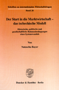 Der Start in die Marktwirtschaft - das tschechische Modell