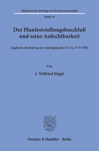 Der Planfeststellungsbeschluß und seine Anfechtbarkeit