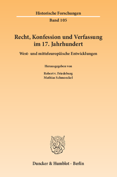 Recht, Konfession und Verfassung im 17. Jahrhundert Recht, Konfession und Verfassung im 17. Jahrhundert