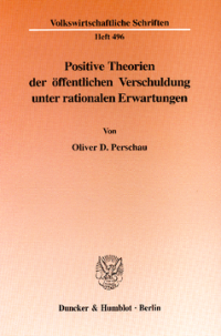 Positive Theorien der öffentlichen Verschuldung unter rationalen Erwartungen